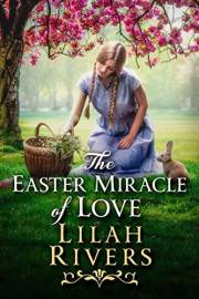 The Easter Miracle of Love: An Inspirational Romance Novel (Faithful Hearts of the West)