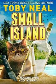 SMALL ISLAND: Cozy Humor Mystery with Cat (Paradise Crime Cozy Mystery Book 2)