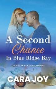 A Second Chance In Blue Ridge Bay: A small beach town Christian romance (The Blue Ridge Bay Billionaires Book 1)