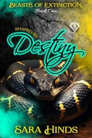 Shaped by Destiny: Beasts of Extinction Book 1