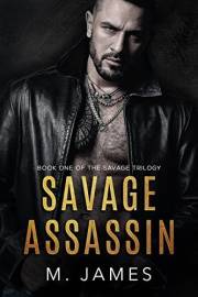 Savage Assassin: A Dark Mafia Romance (The Savage Trilogy Book 1)