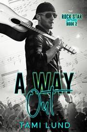 A Way Out (Rock Star Book 2)