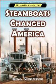 Steamboats Changed America (History Highlights Series)