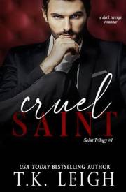 Cruel Saint: A Dark Revenge Romance (Saint Trilogy Book 1)