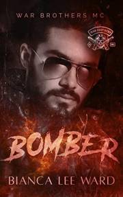 Bomber: A Romantic Suspense MC Novel (WAR BROTHERS MC Book 3)