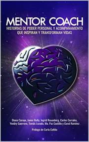 MENTOR COACH: Historias de poder personal y acompañamiento que transforman vidas (Spanish Edition)