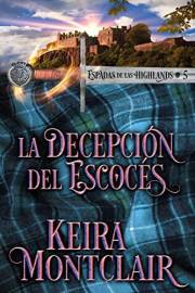 La Decepción del Escocés (Espadas de las Highlands nº 5) (Spanish Edition)