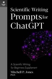 Scientific Writing Prompts for ChatGPT (Scientific Writing for Beginners)
