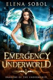 Emergency Underworld: A Shifter Urban Fantasy Novel (Dragons of the Underworld Book 1)