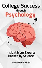 College Success Through Psychology: Insight from Experts Backed by Science