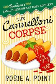 The Cannelloni Corpse (A Romano's Family Restaurant Cozy Mystery Book 1)