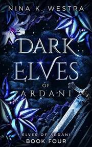 Dark Elves of Ardani: A Fantasy Enemies to Lovers Romance