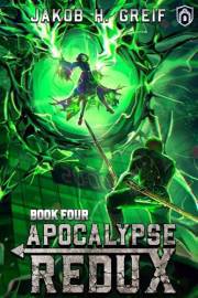 Apocalypse Redux - Book Four: A LitRPG Time Regression Adventure