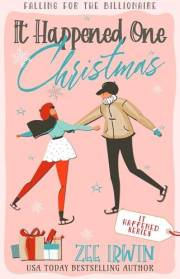 It Happened One Christmas: (Holiday Cover) A Grumpy & Sunshine, Billionaire Holiday Romance