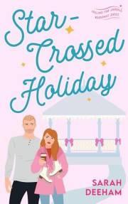 Star-Crossed Holiday: A Grumpy Sunshine Romance (Falling for Famous Book 2)
