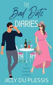 The Bad Date Diaries: A Sweet Romantic Comedy (Boston Love Book 1)