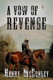 A Vow of Revenge: A Historical Western Adventure Novel (Heroes of the Wild Frontier)