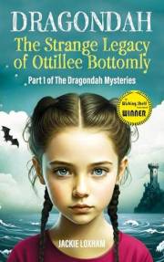 Dragondah: The Strange Legacy of Ottillee Bottomly (The Dragondah Mysteries Book 1)
