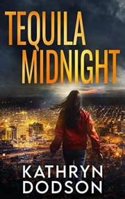 Tequila Midnight: A Jessica Watts Southwest Suspense Novel (Jessica Watts Southwest Suspense Series: Gritty Crime Thrillers w