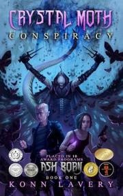 Crystal Moth Conspiracy: Ash Born Book One