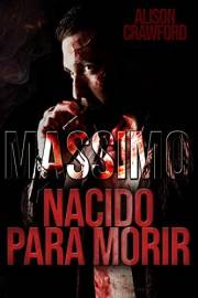 MASSIMO: NACIDO PARA MORIR (BALAS PERDIDAS) (Spanish Edition)