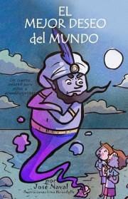 El mejor deseo del mundo: Un cuento infantil para niños y preadolescentes (Las Aventuras de Pitu y Guille nº 14) (Spanish Edi