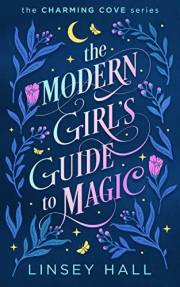 The Modern Girl's Guide to Magic (Charming Cove Book 1)
