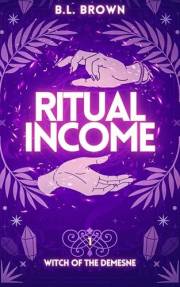 Ritual Income: An enemies-to-lovers Urban Fantasy Romance (Witch of the Demesne)