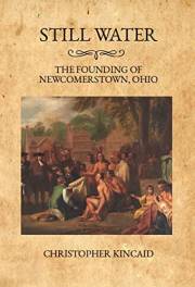 Still Water: The Founding of Newcomerstown, Ohio