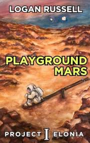 Playground Mars (Project Elonia Book 1)