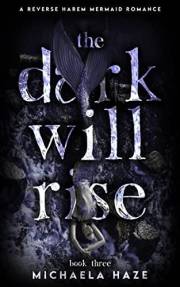The Dark Will Rise: A Reverse Harem Mermaid Romance (Twilight Lake - Book 3)