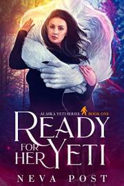 Ready for Her Yeti (Alaska Yeti Series Book 1)