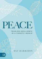 Peace: Fearless Resilience in a Chaotic World