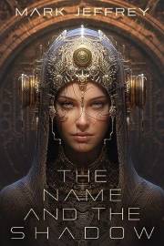 The Name and the Shadow: An Armand Ptolemy Novel