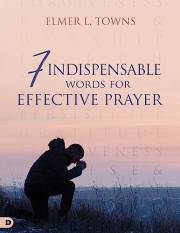 7 Indispensable Words for Effective Prayer