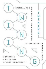 Twining: Critical and Creative Approaches to Hypertext Narratives