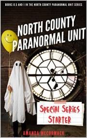 North County Paranormal Unit: Special Series Starter: Books 0.5 and 1 in the North County Paranormal Unit Series