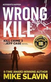 Wrong Kill, Kill Crime 3: Serial Killers, the Cartel, the DEA, and Vigilantes-Accidents Happen, And Unintended Consequences