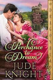 Perchance to Dream (A Twist Upon a Regency Tale Book 4)