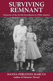 Surviving Remnant: Memories of the Jewish Greenhorns in 1950s America (The Sidonia's Thread Memoir Trilogy)