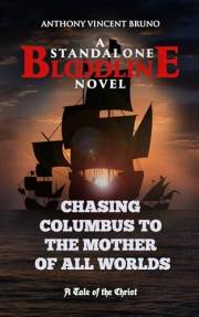 Chasing Columbus to the Mother of All Worlds : A Standalone Bloodline Novel 4
