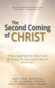 The Second Coming of Christ: Encouragement to Watch and Be Ready for Our Lord’s Return [Updated and Annotated]
