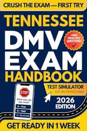 Tennessee DMV Exam Workbook: 400+ Practice Questions to Navigate Your DMV Exam With Confidence (DMV Handbook and Practice Tes