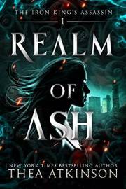 Realm of Ash (The Iron King's Assassin Book 1)