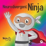 Neurodivergent Ninja: A Children’s Book About the G.I.F.T. (Ninja Life Hacks 94)