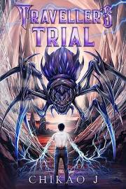 Traveller's Trial: An Isekai LitRPG Adventure! (The Traveller's Trilogy Book 1)