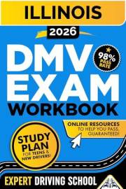 Illinois DMV Exam Workbook: 400+ Practice Questions to Navigate Your DMV Exam With Confidence (DMV Handbook and Practice Test