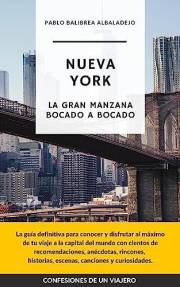 Nueva York: La Gran Manzana Bocado a Bocado (Confesiones de un Viajero) (Spanish Edition)
