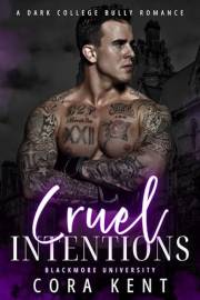 Cruel Intentions: A Dark College Bully Romance (Blackmore University Book 1)