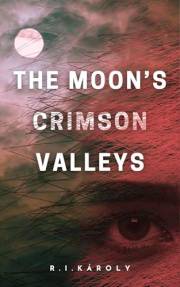 The Moon's Crimson Valleys: A Psychological Thriller Short Story